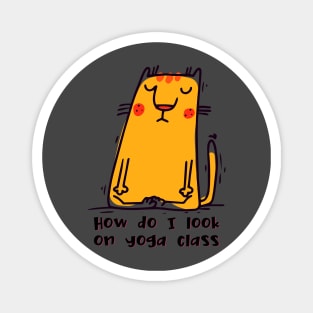 How do I look on yoga class funny yoga and cat drawing Magnet